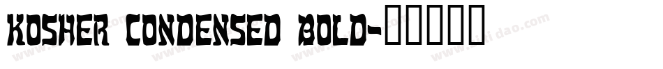 Kosher Condensed Bold字体转换